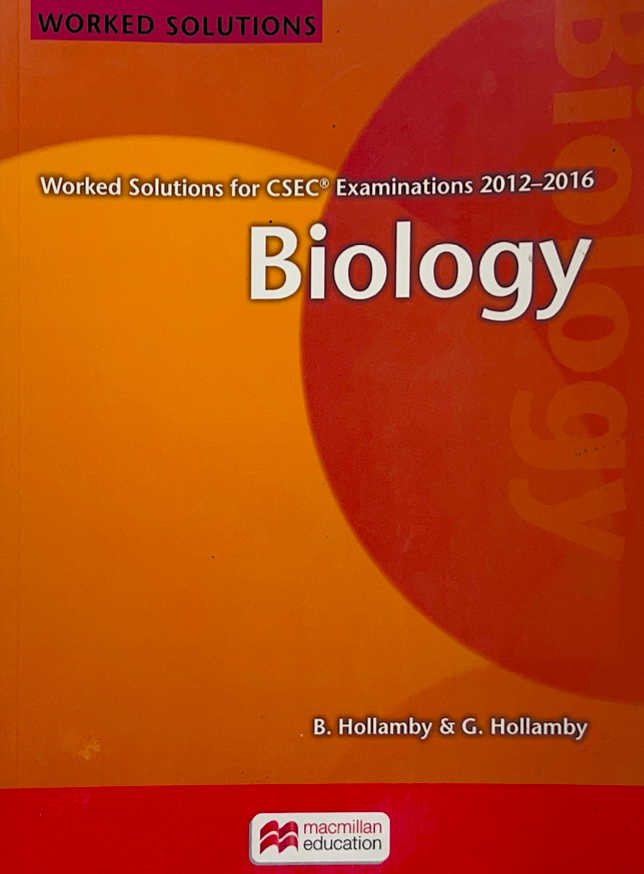 Worked Solutions for CSEC Examinations 2012-2016 BIOLOGY MACMILLAN